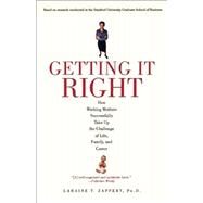 Getting It Right How Working Mothers Successfully Take Up the Challenge of Life, Family, and Career by Zappert, Laraine T., 9780671041816