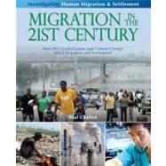 Migration in the 21st Century: How Will Globalization and Climate Change Affect Migration and Settlement? by Challen, Paul C., 9780778751816