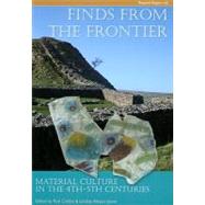 Finds from the Frontier : Material Culture in the 4th-5th Centuries by Collins, Rob; Allason-Jones, Lindsay, 9781902771816