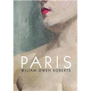 Paris by Roberts, William Owen, 9781910901816