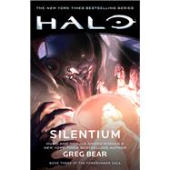 Halo: Silentium Book Three of the Forerunner Saga by Bear, Greg, 9781982111816