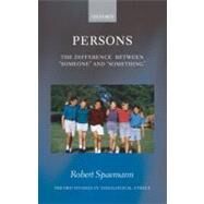 Persons The Difference between `Someone' and `Something' by Spaemann, Robert; O'Donovan, Oliver, 9780199281817