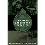 American Conspiracy Theories by Uscinski, Joseph E.; Parent, Joseph M., 9780199351817