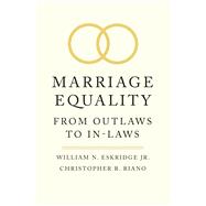 Marriage Equality by Eskridge, William N.; Riano, Christopher R., 9780300221817