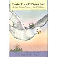Chester Cricket's Pigeon Ride by Selden, George; Williams, Garth, 9780374411817