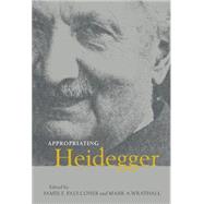 Appropriating Heidegger by Edited by James E. Faulconer , Mark A. Wrathall, 9780521781817