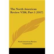 North American Review V206, Part by North American Review Corporation, 9780548821817