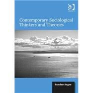 Contemporary Sociological Thinkers and Theories by Segre,Sandro, 9780754671817