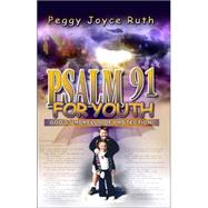 Psalm 91 - for Youth by Ruth, Peggy Joyce, 9780892281817