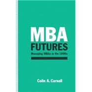MBA Futures by Carnall, C. a., 9781349111817