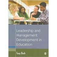 Leadership and Management Development in Education by Tony Bush, 9781412921817
