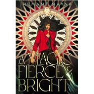 A Magic Fierce and Bright by Nayak, Hemant, 9781665921817
