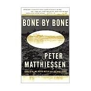 Bone by Bone by MATTHIESSEN, PETER, 9780375701818