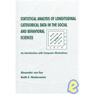 Statistical Analysis of Longitudinal Categorical Data in the Social and Behavioral Sciences: An introduction With Computer Illustrations by von Eye; Alexander, 9780805831818