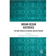 Indian Ocean Histories by Mukherjee, Rila; Seshan, Radhika, 9781138611818