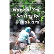 Harts at Sea - Sailing to Windward by Hart, Barbara J., 9781477501818