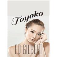 Toyoko by Gilbert, Ed, 9781490751818