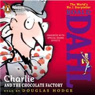 Charlie and the Chocolate Factory by Dahl, Roald; Hodge, Douglas, 9781611761818