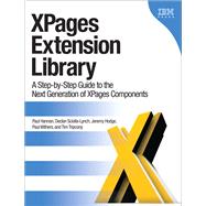 XPages Extension Library A Step-by-Step Guide to the Next Generation of XPages Components by Hannan, Paul; Sciolla-lynch, Declan; Hodge, Jeremy; Withers, Paul; Tripcony, Tim, 9780132901819