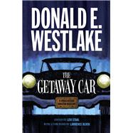 The Getaway Car by Westlake, Donald; Stahl, Levi; Block, Lawrence, 9780226121819