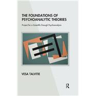 The Foundations of Psychoanalytic Theories by Vesa Talvitie, 9780429481819