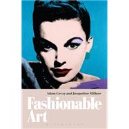 Fashionable Art by Geczy, Adam; Millner, Jacqueline, 9780857851819