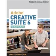 Adobe Creative Suite 6 Introductory by Starks, Joy; Fehl, Alec; Hoisington, Corinne; Minnick, Jessica, 9781133961819
