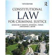 Constitutional Law for Criminal Justice by Kanovitz, Jacqueline R; Ingram, Jefferson L; Devine, Christopher J, 9781138601819