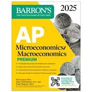 AP Microeconomics /Macroeconomics Premium 2025: 4 Practice Tests + Comprehensive Review + Online Practice by Musgrave, Frank; Kacapyr, Elia; Redelsheimer, James, 9781506291819