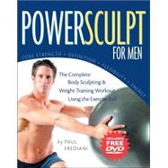 Powersculpt For Men The Complete Body Sculpting & Weight Training Workout Using the Exercise Ball by Frediani, Paul; Peck, Peter Field, 9781578261819