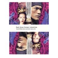 East Asian Screen Industries by Davis, Emilie William; Yeh, Darrell Yueh-yu, 9781844571819