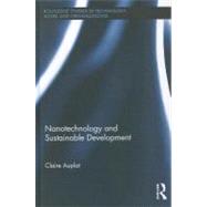 Nanotechnology and Sustainable Development by Auplat; Claire, 9780415891820