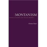 Montanism: Gender, Authority and the New Prophecy by Christine Trevett, 9780521411820
