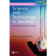Science and Technology in Society From Biotechnology to the Internet by Kleinman, Daniel Lee, 9780631231820