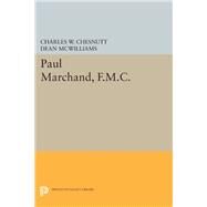 Paul Marchand, F.m.c. by Chesnutt, Charles Waddell; McWilliams, Dean, 9780691631820