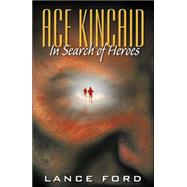 Ace Kincaid by Ford, Lance, 9780741431820