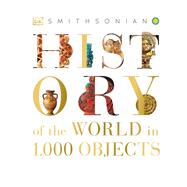 History of the World in 1000 Objects by Dk, 9780744021820