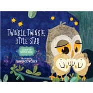 Twinkle, Twinkle, Little Star A Light-Up Bedtime Book by Weiser, Florence, 9780762461820