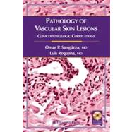 Pathology of Vascular Skin Lesions by Sangueza, Omar P.; Requena, Luis, 9781588291820