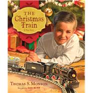 The Christmas Train by Monson, Thomas S.; Burr, Dan, 9781609071820