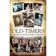 Old-Timers Magnificent Stories From Mighty Australians by Thorne, Sandy, 9781743311820