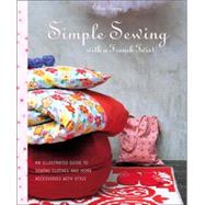 Simple Sewing with a French Twist : An Illustrated Guide to Sewing Clothes and Home Accessories with Style by DUPUY, CELINE, 9780307351821