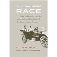 The Chalmers Race by Huhn, Rick; Alexander, Charles C., 9780803271821