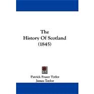 The History of Scotland by Tytler, Patrick Fraser; Taylor, James, 9781104441821