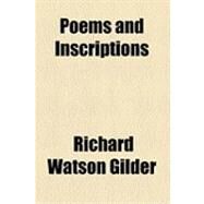 Poems and Inscriptions by Gilder, Richard Watson, 9781154491821
