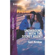 Snowbound With the Secret Agent by Krotow, Geri, 9781335661821