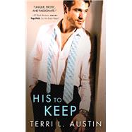 His to Keep by Austin, Terri L., 9781402291821