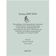 Iconea 2009-2010: Proceedings of the International Conference of Near Eastern Archaeomusicology. Universite de la Sorbonne Paris IV November 25, 26 and 27, 2009 and at by Dumbrill, Richard; Finkel, Irving, 9781463201821