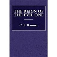 The Reign of the Evil One by Ramuz, C. F.; Whitall, James; Boyd, Ernest, 9781523451821