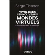 Vivre dans les nouveaux mondes virtuels by Serge Tisseron, 9782100831821